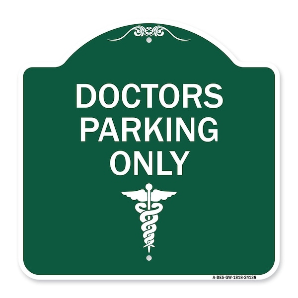 Signmission Designer Series Sign-Doctor Parking Only, Green & White Aluminum Sign, 18" x 18", GW-1818-24138 A-DES-GW-1818-24138 - main
